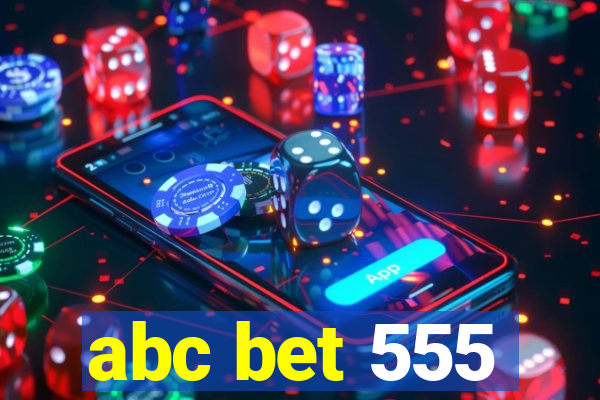abc bet 555